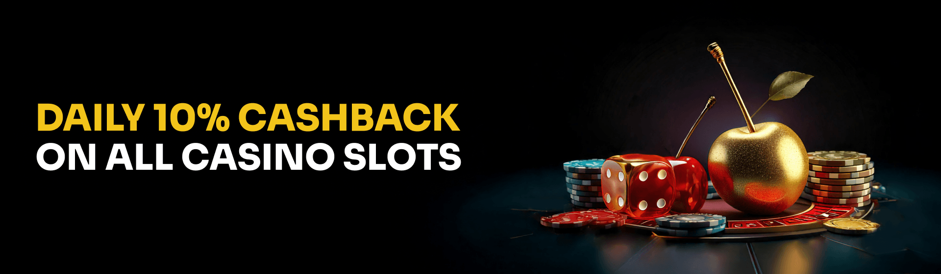Daily Cashback 10% on all Casino Slots Daily Cashback 10% on all Casino Slots